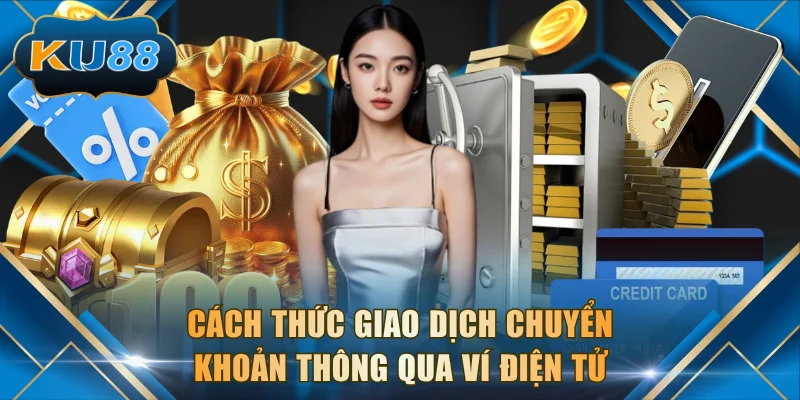 Cách thức giao dịch chuyển khoản thông qua ví điện tử