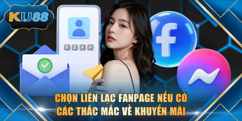 Chọn liên lạc fanpage nếu có các thắc mắc về khuyến mãi