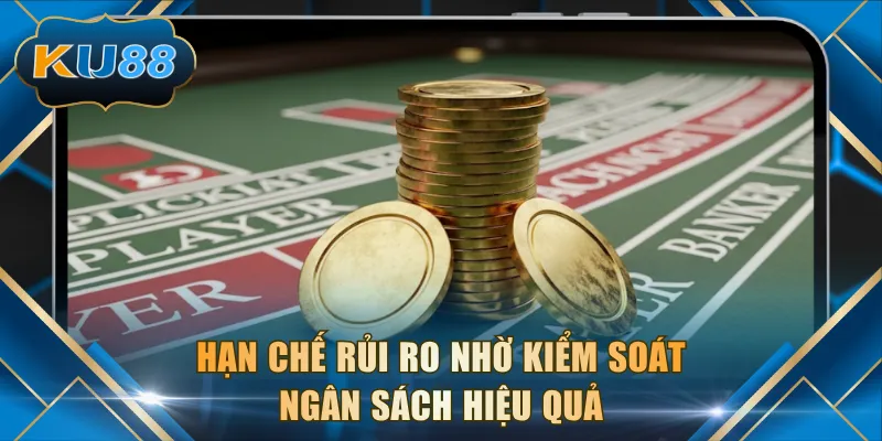 Hạn chế rủi ro nhờ kiểm soát ngân sách hiệu quả